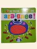 Ne touche JAMAIS une araignée! *pages cartonnées avec texture